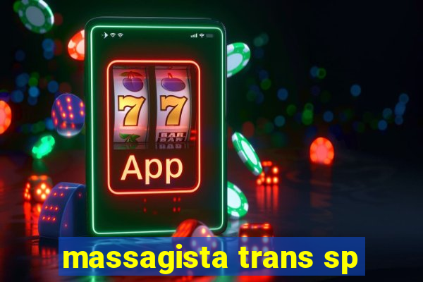 massagista trans sp